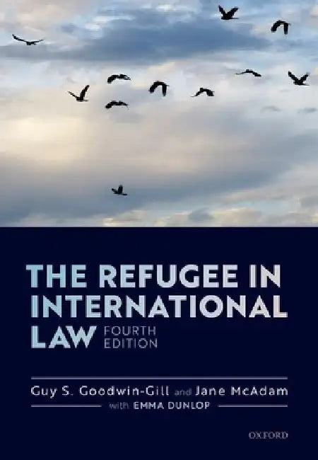 The Refugee in International Law by Guy Goodwin-Gill