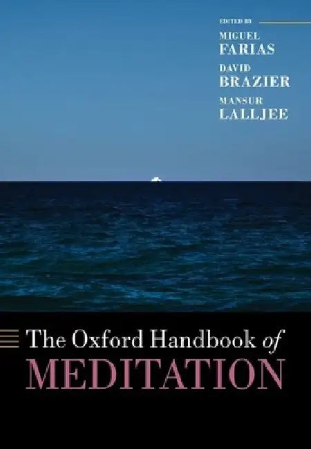 The Oxford Handbook of Meditation by Miguel Farias