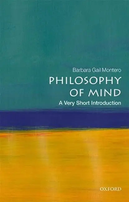 Philosophy of Mind: A Very Short Introduction by Barbara Gail Montero