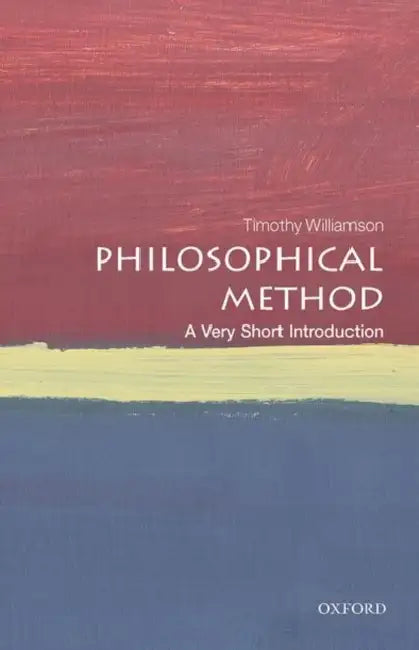 Philosophical Method: A Very Short Introduction by Williamson