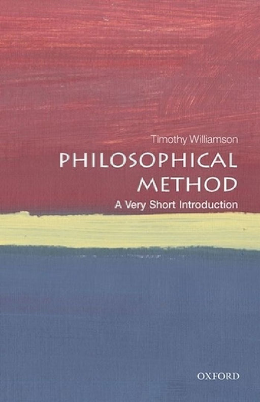 Philosophical Method: A Very Short Introduction by Williamson