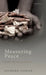 Measuring Peace: Principles, Practices, and Politics by Richard Caplan