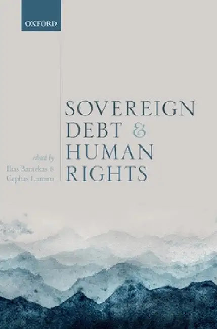 Sovereign Debt and Human Rights by Ilias Bantekas