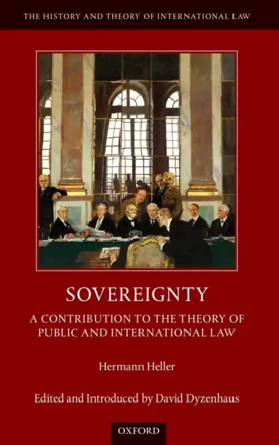Sovereignty: A Contribution to the Theory of Public and International Law by Hermann Heller, David Dyzenhaus