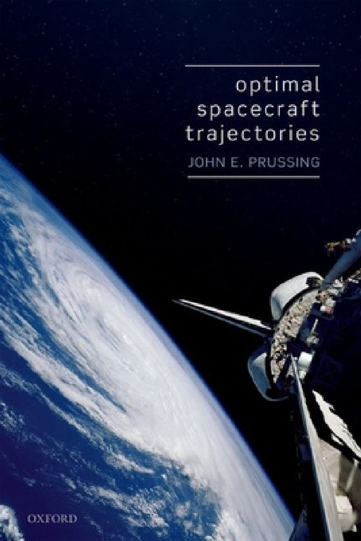Optimal Spacecraft Trajectories by John E. Prussing
