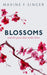 Blossoms: And the genes that make them by Singer