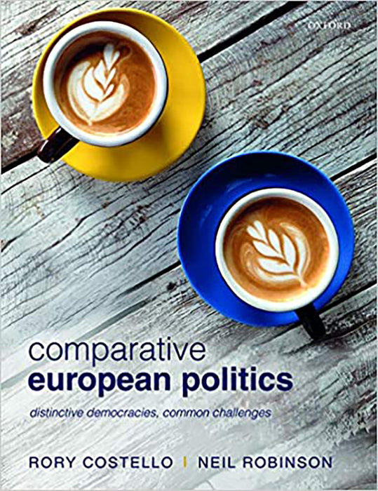 Comparative European Politics: Distinctive Democracies, Common Challeng