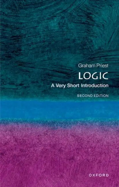 Logic (VSI): Very Short Introduction by Graham Priest