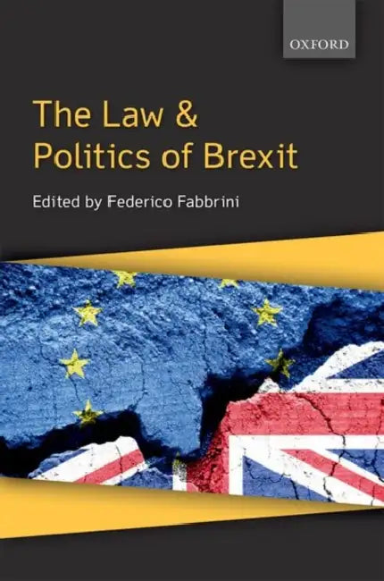 The Law & Politics of Brexit by Federico Fabbrini