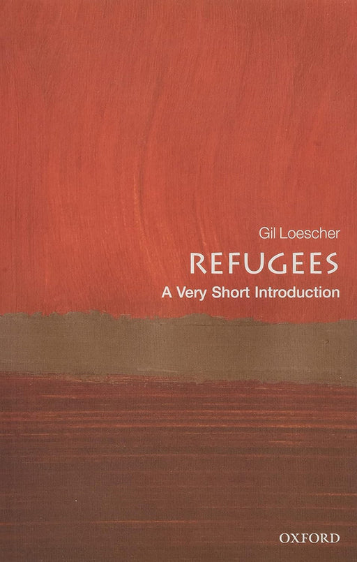 Refugees (VSI): . by Gil Loescher