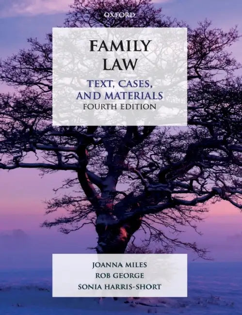 Family Law: Text, Cases, and Materials by Joanna Miles, Rob George, Sonia Harris-Short