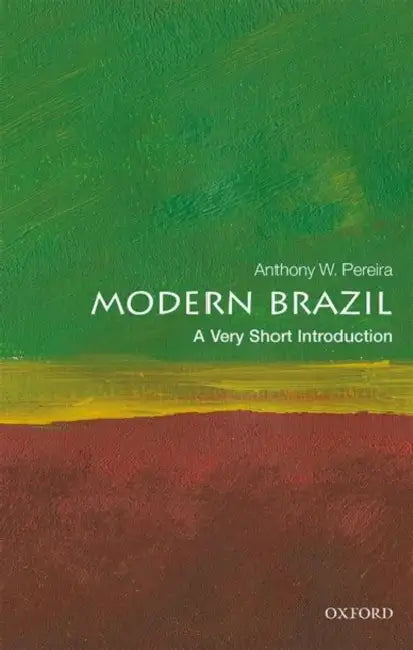 Modern Brazil (VSI): Very Short Introduction by Pereira