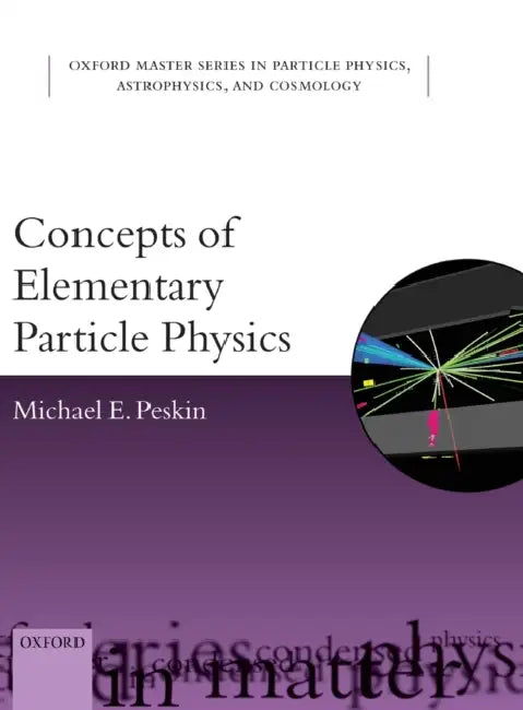 Concepts of Elementary Particle Physics by Michael E. Peskin