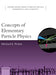 Concepts of Elementary Particle Physics by Michael E. Peskin