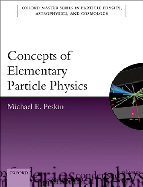 Concepts of Elementary Particle Physics by Michael E. Peskin