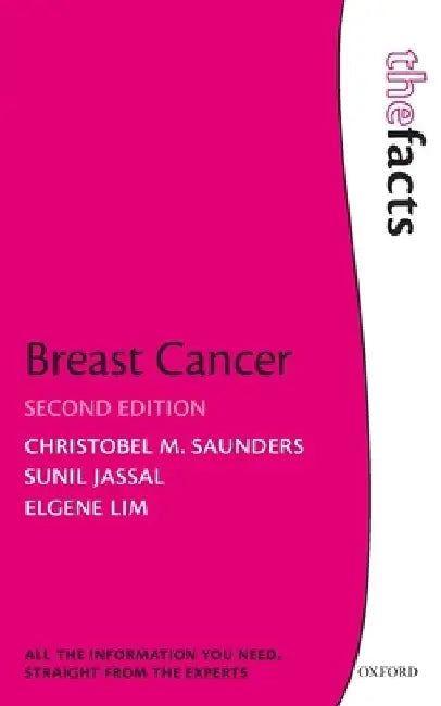 Breast Cancer: The Facts by Christobel M. Saunders