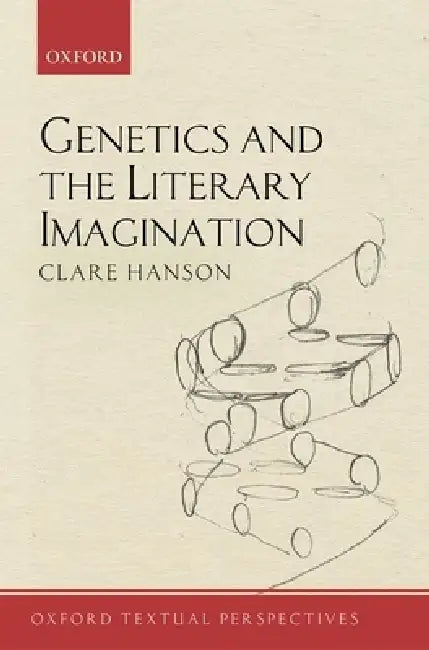 Genetics and the Literary Imagination by Clare Hanson