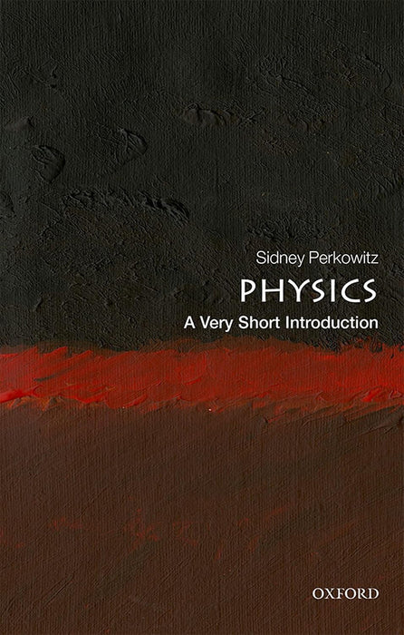 Physics (VSI): . by Perkowitz