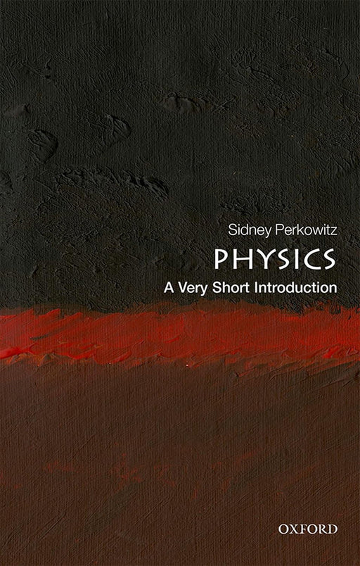 Physics (VSI): . by Perkowitz