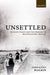 Unsettled: Refugee Camps and the Making of Multicultural Britain by Bailkin Jordanna