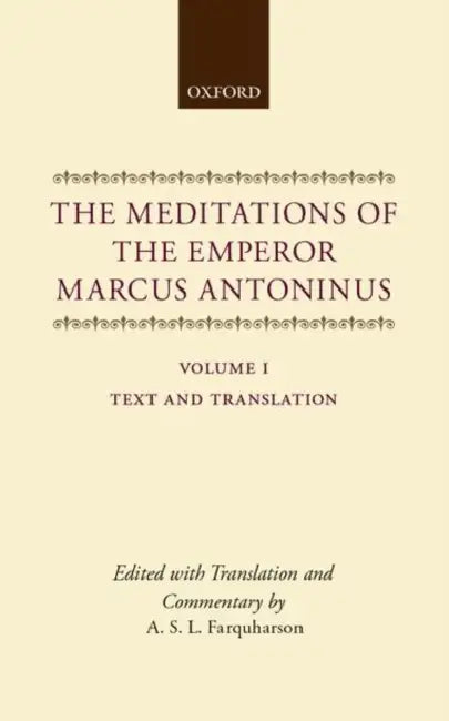 The Meditations of the Emperor Marcus Antoninus: Vol. I: Text and Translation by Marcus Antoninus