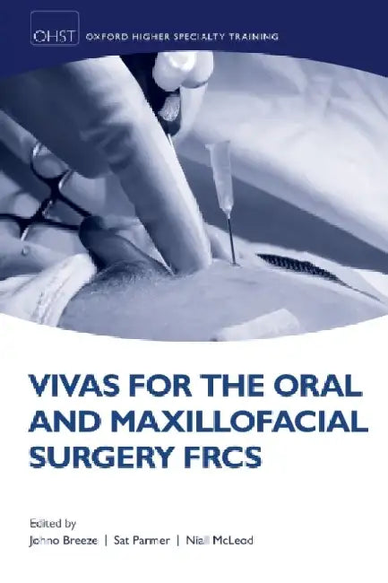 Vivas for the Oral and Maxillofacial Surgery Frcs by Johno Breeze