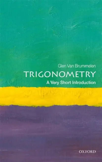 Trigonometry (VSI): Very Short Introduction by Glen Van Brummelen