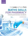 Maths Skills for Pharmacy 2nd Edition: Unlocking Pharmaceutical Calculations by Chris Langley