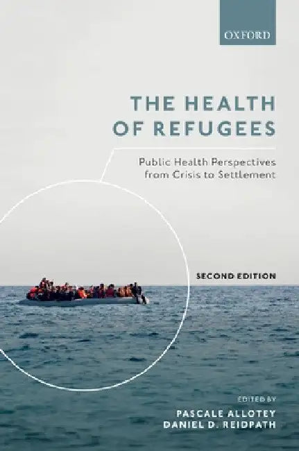 Health of Refugees: Public Health Perspectives from Crisis to Settlement by Pascale Allotey