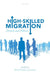 High-Skilled Migration: Drivers and Policies by Mathias Czaika