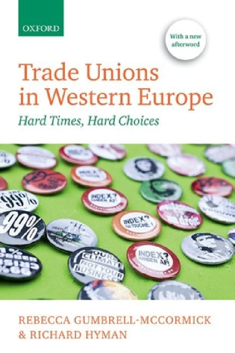 Trade Unions in Western Europe: Hard Times, Hard Choices by Rebecca Gumbrell-McCormick, Richard Hyman