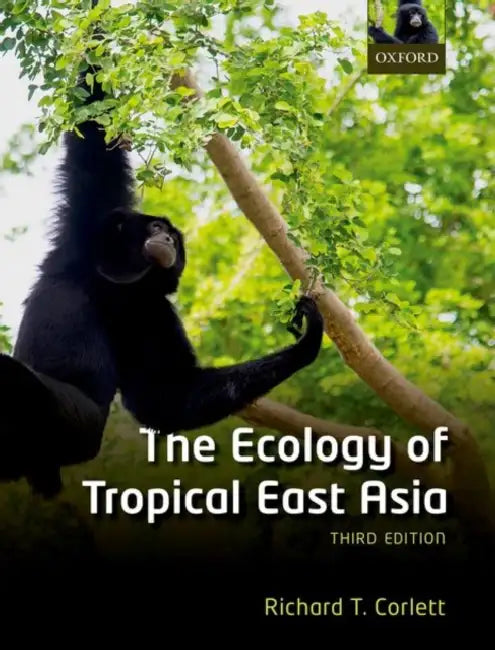 The Ecology of Tropical East Asia by Richard T. Corlett