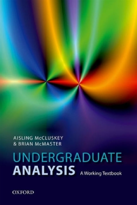 Undergraduate Analysis: A Working Textbook by Aisling McCluskey, Brian McMaster