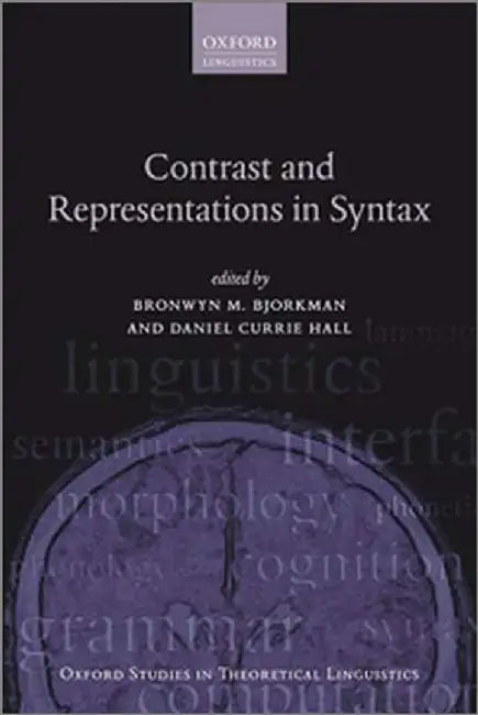 Contrast and Representations in Syntax by Bronwyn M. Bjorkman