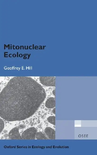 Mitonuclear Ecology by Geoffrey E. Hill