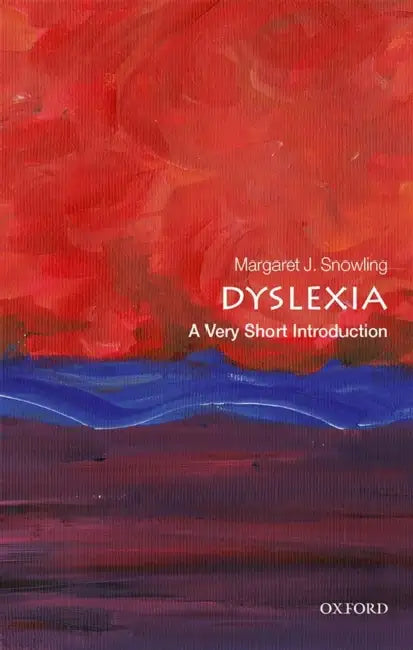 Dyslexia (VSI): Very Short Introduction by Snowling