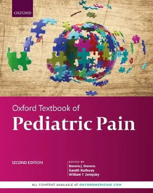 Oxford Textbook of Pediatric Pain by Bonnie J. Stevens