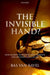 The Invisible Hand? How Market Economies have Emerged and: Declined Since AD 500 (Paperback) by van Bavel Bas