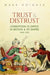 Trust and Distrust: Corruption in Office in Britain and Its Empire, 1600-1850 by Mark Knights