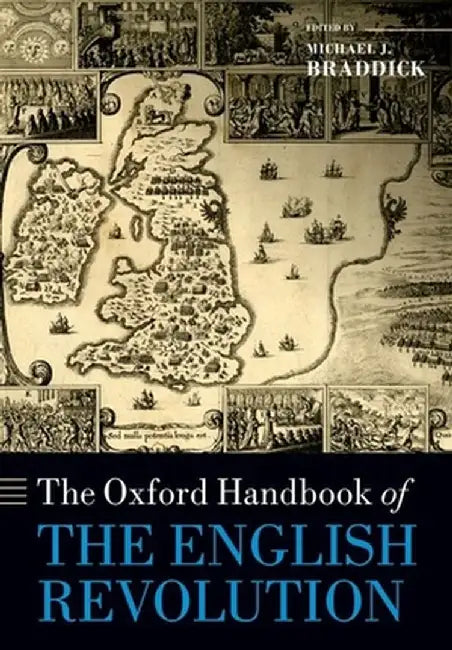 The Oxford Handbook of the English Revolution by Braddick Michael J.