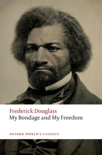 My Bondage and My Freedom by Frederick Douglass