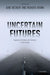 Uncertain Futures: Imaginaries, Narratives, and Calculation in the Economy by Jens Beckert