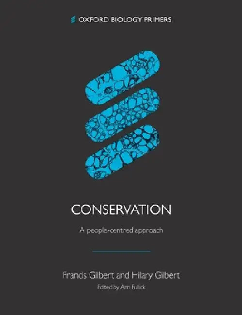 Conservation: A People Centred Approach by Francis Gilbert
