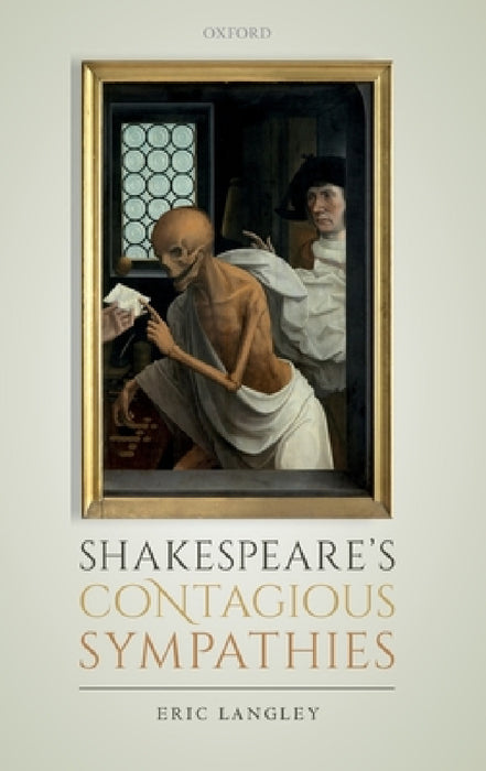 Shakespeare's Contagious Sympathies by Eric Langley