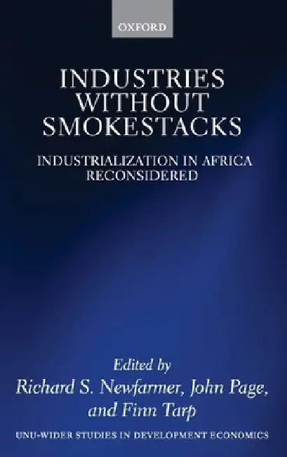 Industries Without Smokestacks: Industrialization in Africa Reconsidered by Richard Newfarmer