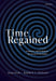 Time Regained: Volume 1: Symmetry and Evolution in Classical Mechanics by Sean Gryb