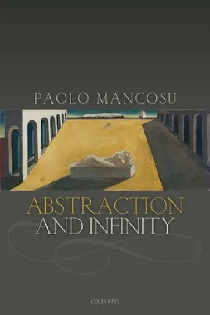 Abstraction and Infinity by Paolo Mancosu