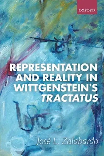 Representation and Reality in Wittgenstein's Tractatus (Paperback) by Zalabardo Jose L.