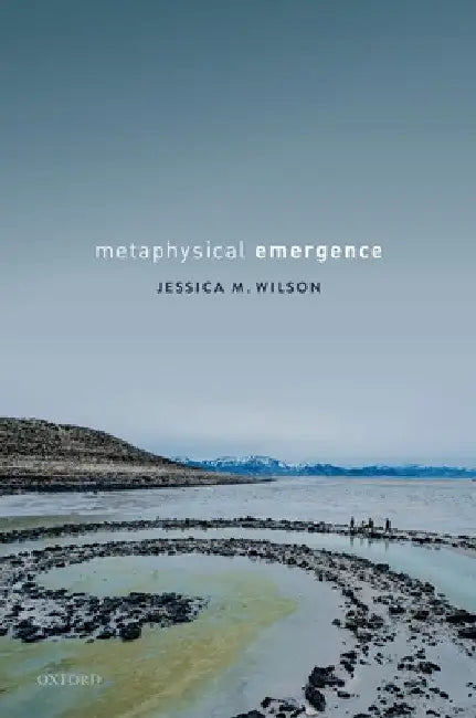 Metaphysical Emergence by Jessica M. Wilson