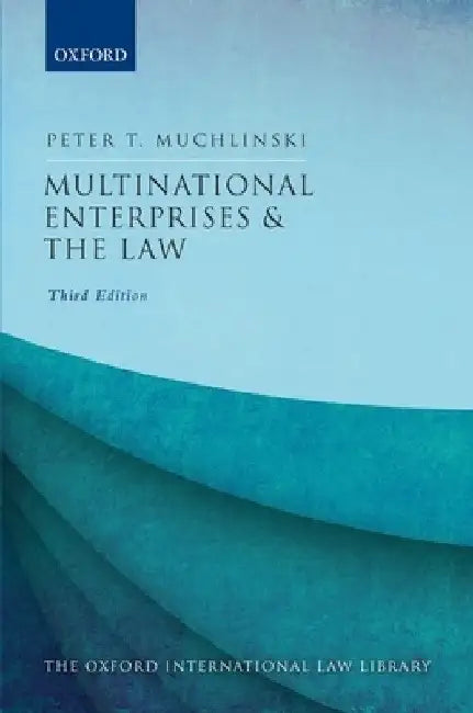 Multinational Enterprises and the Law by Peter Muchlinski